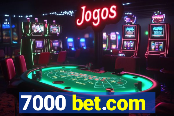 7000 bet.com